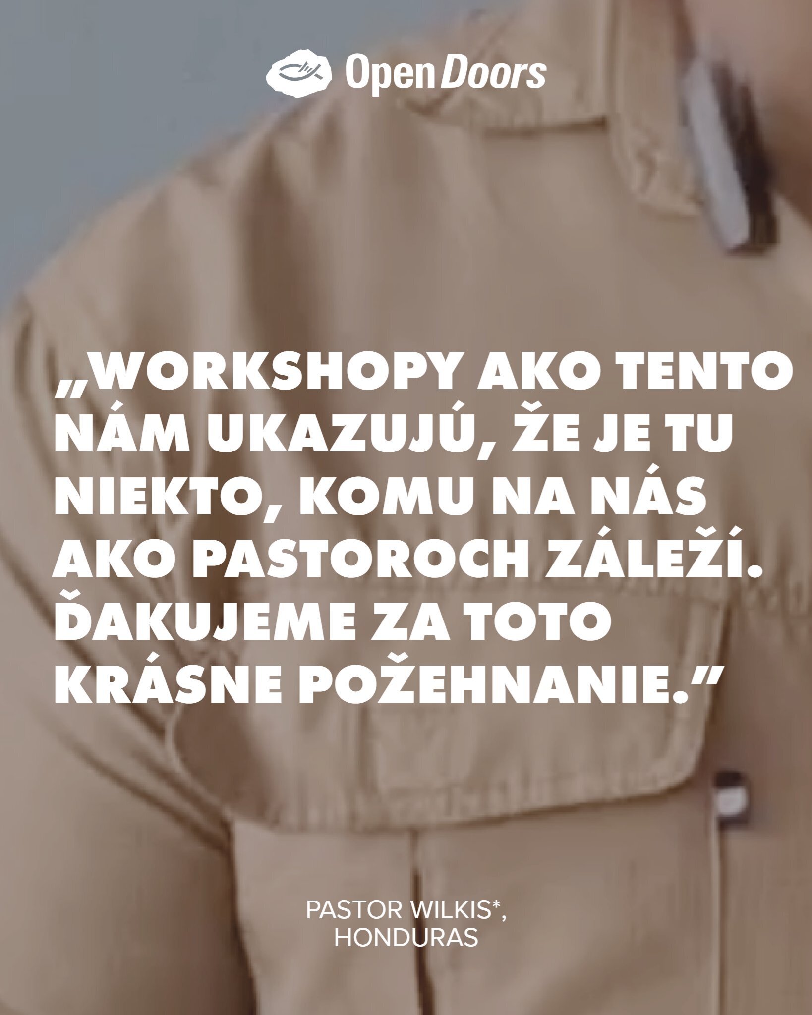Pastor Wilkis* z Hondurasu vyjadruje vďačnosť za vašu podporu